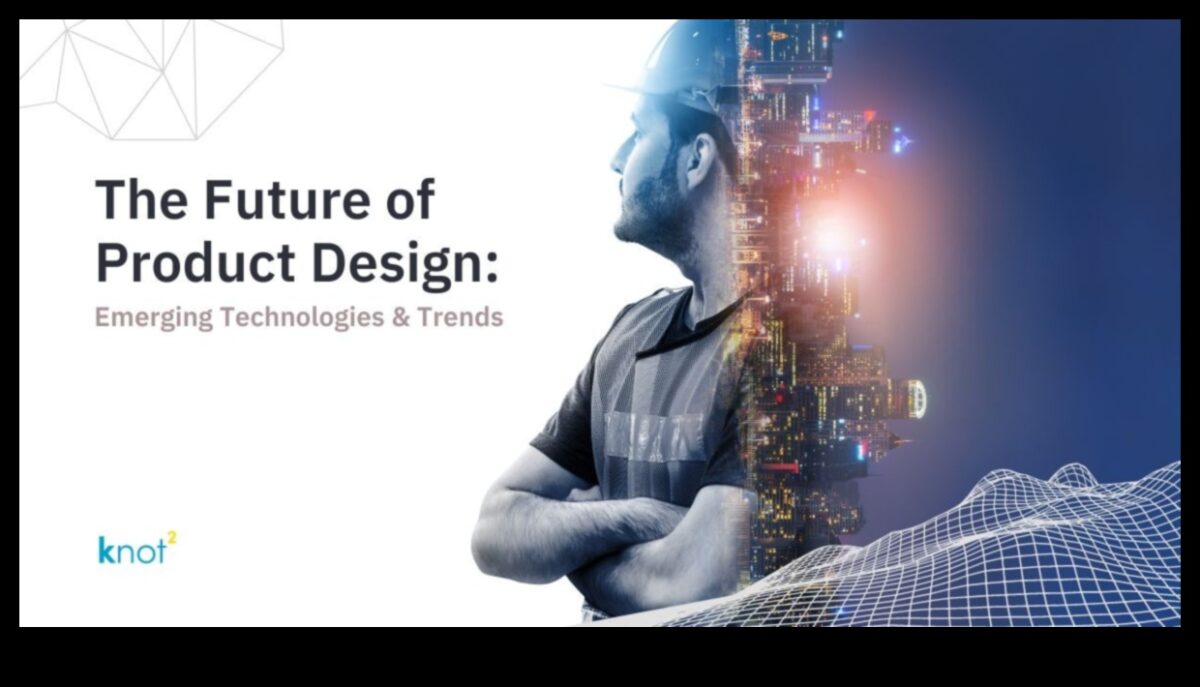 Revolucionārs dizains: produktu jauninājumu tendences un metodes